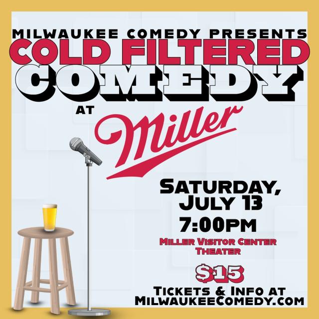 @milwaukeecomedy presents Cold Filtered Comedy at Miller Brewery! 

Wisconsin’s #1 producer of live comedy events joins forces with the iconic Miller Brewery for an amazing night of big laughs and classic brews! Join us at the Miller Brewery Visitors Center for this one-of-a-kind comedy night. This stand up comedy showcase will feature talented comedians from Brew City and beyond!

Tickets are only $15, and seating is limited! This show is 21+, please bring your ID.

What’s a comedy show without a delicious beverage? Your favorite Molson Coors beverages will be on tap and available during the show. You’ll be able to select from a range of delicious beers:

Single Sample: $5
Taste Two: $8
Explore Four: $12

#millerbrewery #molsoncoors #milwaukee #visitmke #comedyshow